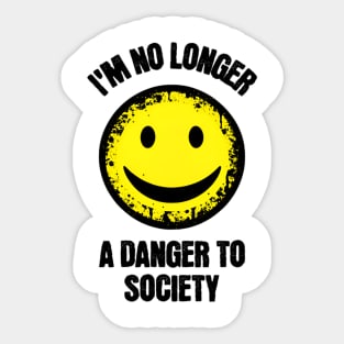 I'm No Longer A Danger To Society, Meme Shirt, Funny Shirt, Funny Clothing, Stan Twitter, Gifts for Friends, Oddly Specific Shirt, Funny Tee Sticker